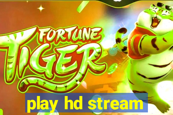 play hd stream